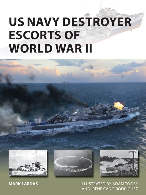 Title details for US Navy Destroyer Escorts of World War II by Mark Lardas - Available